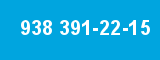 938 391-22-15